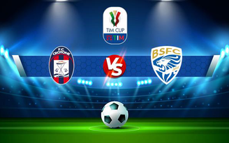 Trực tiếp bóng đá Crotone vs Brescia, Coppa Italia, 22:45 16/08/2021