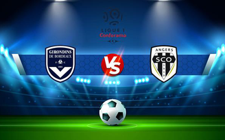Trực tiếp bóng đá Bordeaux vs Angers, Ligue 1, 20:00 22/08/2021