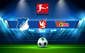 Trực tiếp bóng đá Hoffenheim vs Union Berlin, Bundesliga, 20:30 22/08/2021