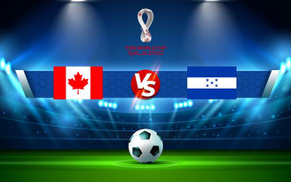 Trực tiếp bóng đá Canada vs Honduras, WC Concacaf, 07:05 03/09/2021