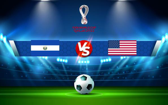 Trực tiếp bóng đá El Salvador vs USA, WC Concacaf, 09:05 03/09/2021