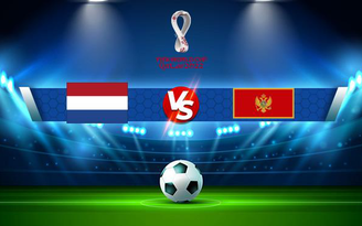Trực tiếp bóng đá Hà Lan vs Montenegro, WC Europe, 01:45 05/09/2021