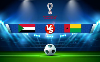 Trực tiếp bóng đá Sudan vs Guinea Bissau, WC Africa, 02:00 08/09/2021