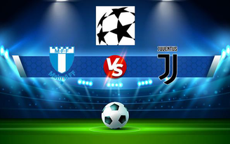 Trực tiếp bóng đá Malmo FF vs Juventus, Champions League, 02:00 15/09/2021