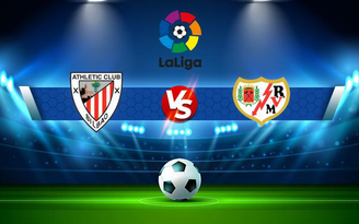 Trực tiếp bóng đá Ath Bilbao vs Rayo Vallecano, LaLiga, 03:00 22/09/2021