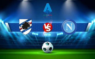 Trực tiếp bóng đá Sampdoria vs Napoli, Serie A, 23:30 23/09/2021