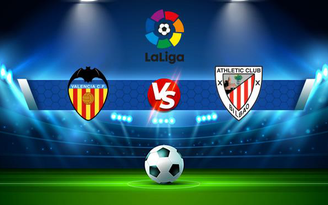 Trực tiếp bóng đá Valencia vs Ath Bilbao, LaLiga, 21:15 25/09/2021
