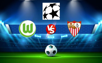 Trực tiếp bóng đá Wolfsburg vs Sevilla, Champions League, 02:00 30/09/2021