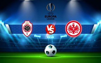 Trực tiếp bóng đá Antwerp vs Eintracht Frankfurt, Europa League, 23:45 30/09/2021