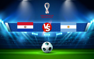 Trực tiếp bóng đá Paraguay vs Argentina, WC South America, 06:00 08/10/2021