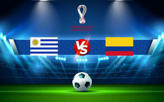 Trực tiếp bóng đá Uruguay vs Colombia, WC South America, 06:00 08/10/2021