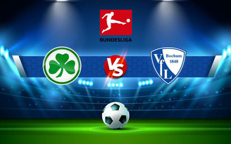 Trực tiếp bóng đá Greuther Furth vs Bochum, Bundesliga, 20:30 16/10/2021