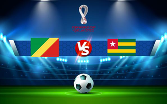 Trực tiếp bóng đá Congo vs Togo, WC Africa, 23:00 12/10/2021