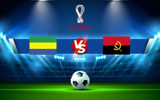 Trực tiếp bóng đá Gabon vs Angola, WC Africa, 20:00 11/10/2021