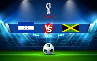 Trực tiếp bóng đá Honduras vs Jamaica, WC Concacaf, 07:05 14/10/2021