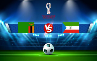 Trực tiếp bóng đá Zambia vs Equatorial Guinea, WC Africa, 23:00 10/10/2021