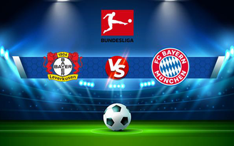 Trực tiếp bóng đá Bayer Leverkusen vs Bayern Munich, Bundesliga, 20:30 17/10/2021