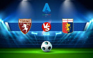 Trực tiếp bóng đá Torino vs Genoa, Serie A, 23:30 22/10/2021