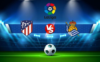 Trực tiếp bóng đá Atl. Madrid vs Real Sociedad, LaLiga, 02:00 25/10/2021