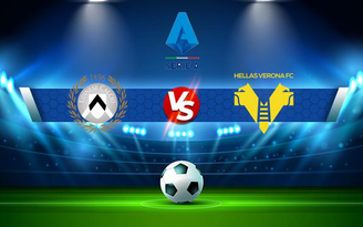 Trực tiếp bóng đá Udinese vs Verona, Serie A, 23:30 27/10/2021
