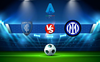 Trực tiếp bóng đá Empoli vs Inter, Serie A, 01:45 28/10/2021