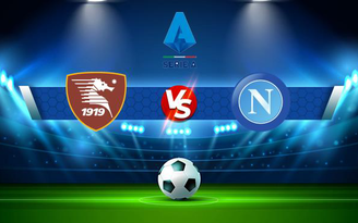 Trực tiếp bóng đá Salernitana vs Napoli, Serie A, 00:00 01/11/2021