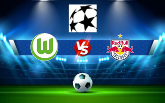 Trực tiếp bóng đá Wolfsburg vs Salzburg, Champions League, 00:45 03/11/2021