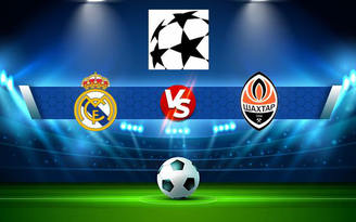 Trực tiếp bóng đá Real Madrid vs Shakhtar Donetsk, Champions League, 00:45 04/11/2021