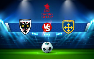 Trực tiếp bóng đá AFC Wimbledon vs Guiseley, FA Cup, 22:00 06/11/2021