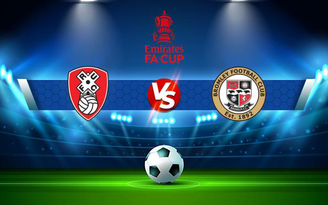 Trực tiếp bóng đá Rotherham vs Bromley, FA Cup, 22:00 06/11/2021