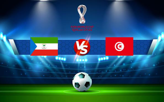 Trực tiếp bóng đá Equatorial Guinea vs Tunisia, WC Africa, 23:00 13/11/2021