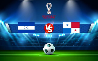 Trực tiếp bóng đá Honduras vs Panama, WC Concacaf, 08:05 13/11/2021