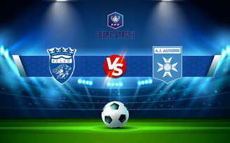 Trực tiếp bóng đá Limonest vs Auxerre, Coupe de France, 00:00 14/11/2021
