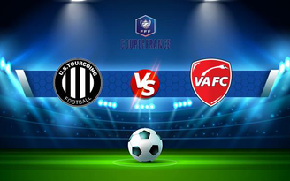 Trực tiếp bóng đá Tourcoing vs Valenciennes, Coupe de France, 20:30 14/11/2021