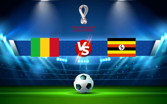 Trực tiếp bóng đá Mali vs Uganda, WC Africa, 23:00 14/11/2021