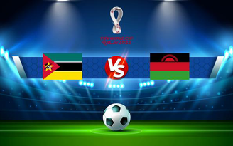 Trực tiếp bóng đá Mozambique vs Malawi, WC Africa, 20:00 16/11/2021