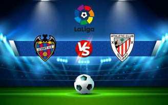 Trực tiếp bóng đá Levante vs Ath Bilbao, LaLiga, 03:00 20/11/2021