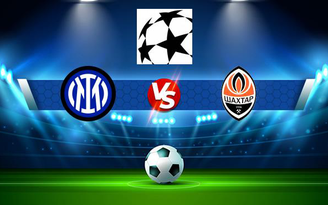 Trực tiếp bóng đá Inter vs Shakhtar Donetsk, Champions League, 00:45 25/11/2021