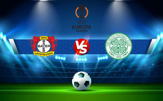 Trực tiếp bóng đá Bayer Leverkusen vs Celtic, Europa League, 00:45 26/11/2021