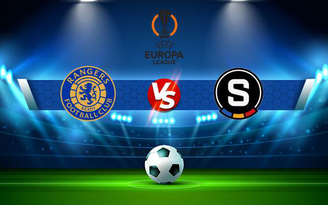 Trực tiếp bóng đá Rangers vs Sparta Prague, Europa League, 03:00 26/11/2021