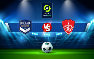 Trực tiếp bóng đá Bordeaux vs Brest, Ligue 1, 21:00 28/11/2021