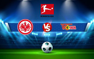 Trực tiếp bóng đá Eintracht Frankfurt vs Union Berlin, Bundesliga, 21:30 28/11/2021