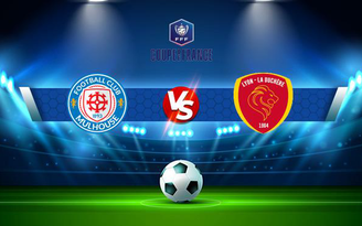 Trực tiếp bóng đá Mulhouse vs Lyon - La Duchere, Coupe de France, 23:00 27/11/2021