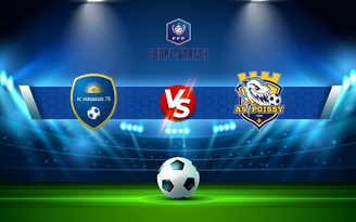 Trực tiếp bóng đá Versailles vs Poissy, Coupe de France, 19:30 28/11/2021