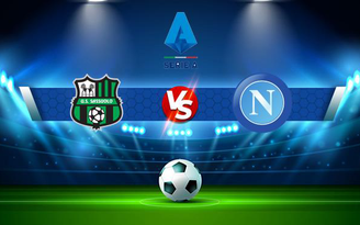 Trực tiếp bóng đá Sassuolo vs Napoli, Serie A, 02:45 02/12/2021