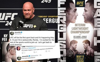 Dana White tuyên bố UFC là môn thể thao đầu tiên trở lại thi đấu