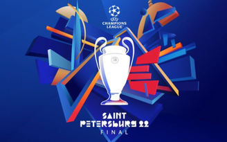 UEFA sắp chuyển trận chung kết Champions League khỏi St Petersburg giữa xung đột Nga - Ukraine