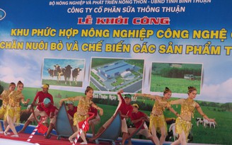 Bình Thuận: Đề nghị thu hồi dự án nông nghiệp công nghệ cao của Công ty sữa Thông Thuận