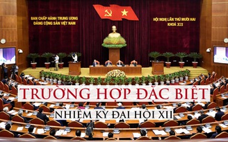 Nhìn lại nhiệm kỳ Đại hội XII: Trường hợp đặc biệt