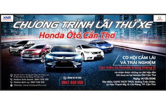 Cơ hội cầm lái và trải nghiệm cùng Honda Ôtô Cần Thơ